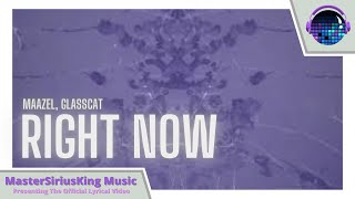 Maazel & glasscat - Right Now | (Official Lyric Video)