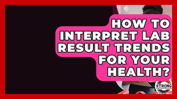 How To Interpret Lab Result Trends For Your Health? - Strong Survivors Network