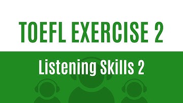 TOEFL EXERCISE 2 (listening skills 2 longman) #toefl #toefllistening #listeningskills