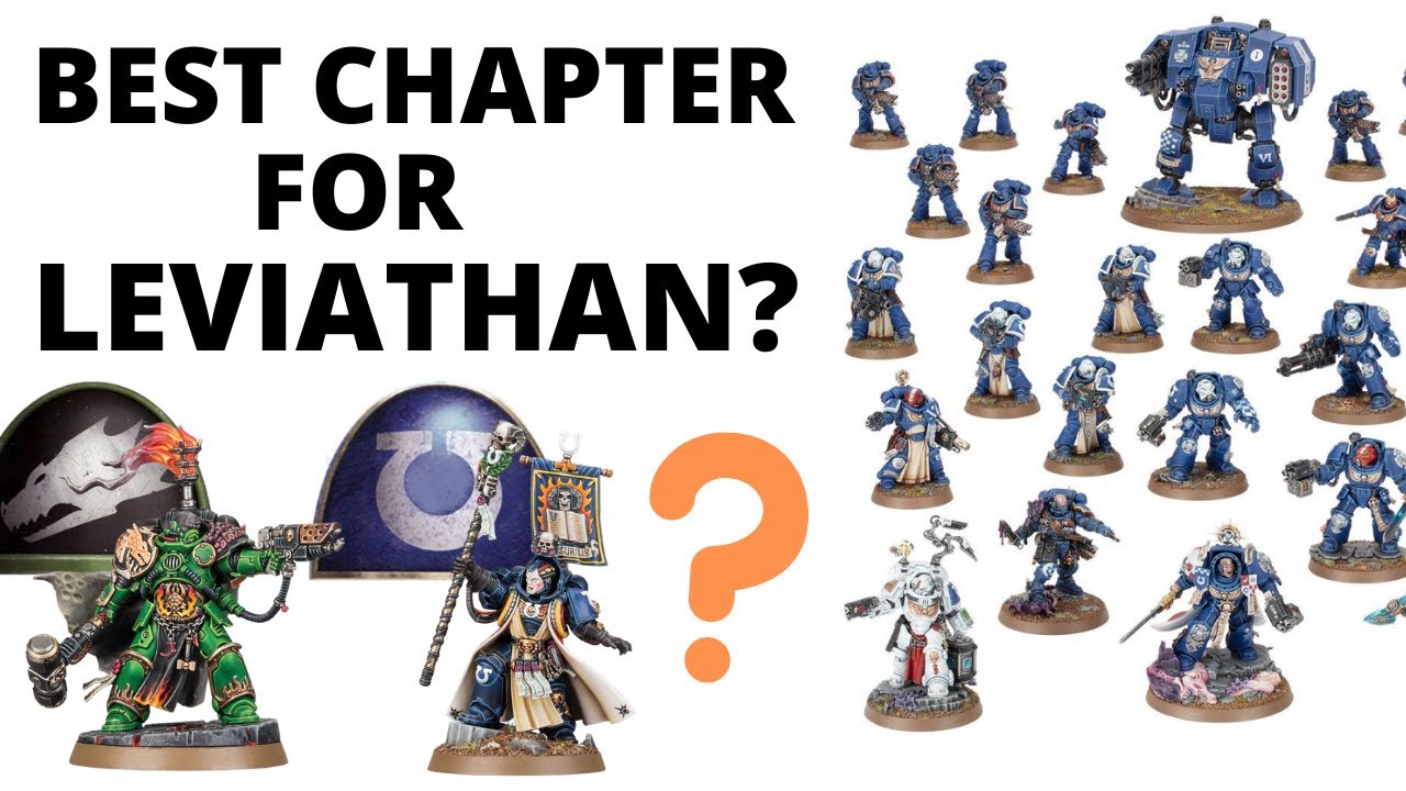 Best Chapter for the Leviathan Box Space Marines? 10th Edition Rules and  Lore Discussion 