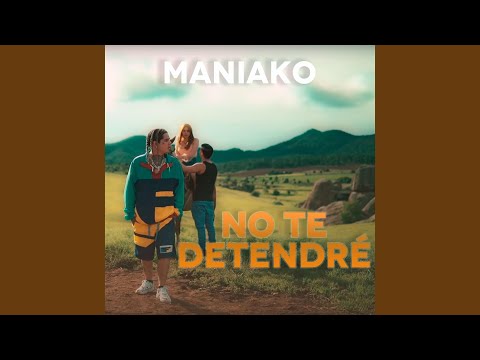 No Te Detendre - Maniako