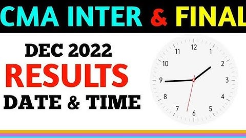 CMA Inter And Final Result Date And Time || ICMAI Official Update || CMA Exam December 2022