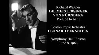 Wagner: Die Meistersinger - Prelude to Act I - Boston Pops Orchestra/Bernstein (1964)