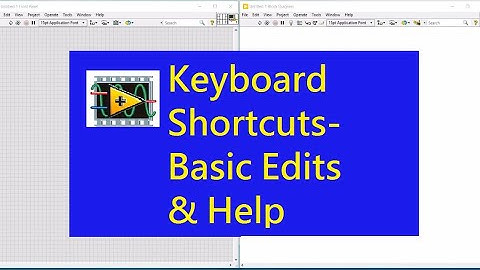 LabVIEW Keyboard shortcuts_Basic Edits & Help