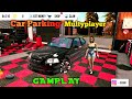 FRIST Time' Playing 🎮 Car Parking Multyplayer Gamplay । CPM।Cpm2