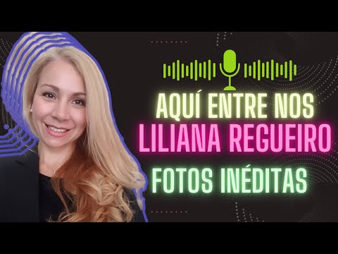 Aqui Entre Nos con LILIANA REGUEIRO. Fotos Nunca Antes Vistas. ¡Liliana Más Fuerte que Nunca!