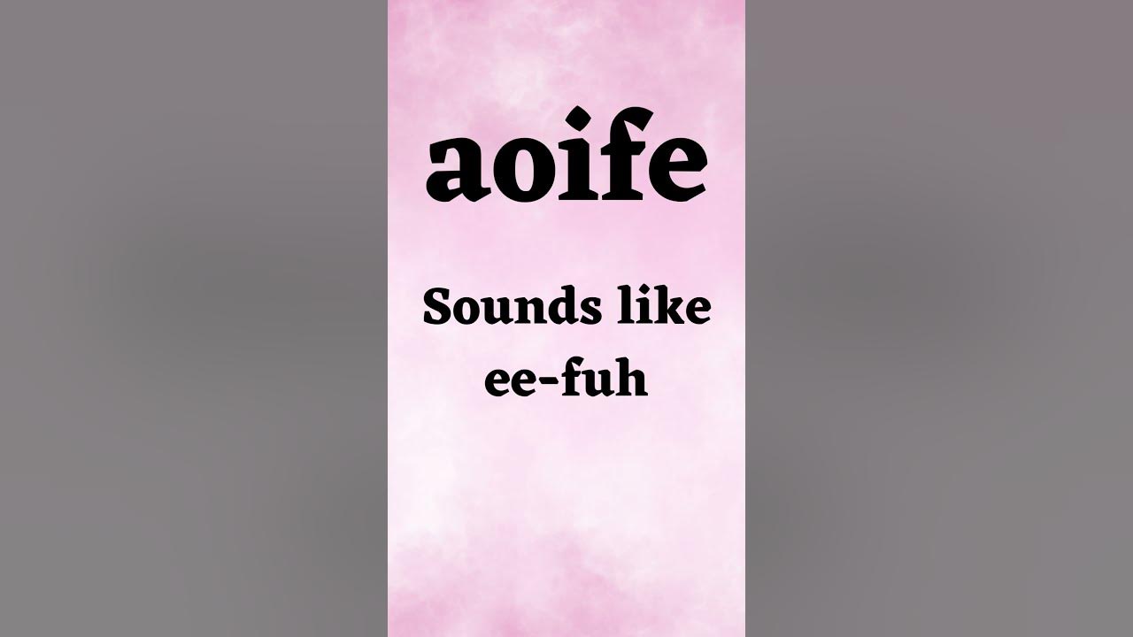 How to pronounce the word aoife youtube