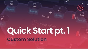 Poker Solvers Quick Start pt. 1 | Custom Solution | Deepsolver
