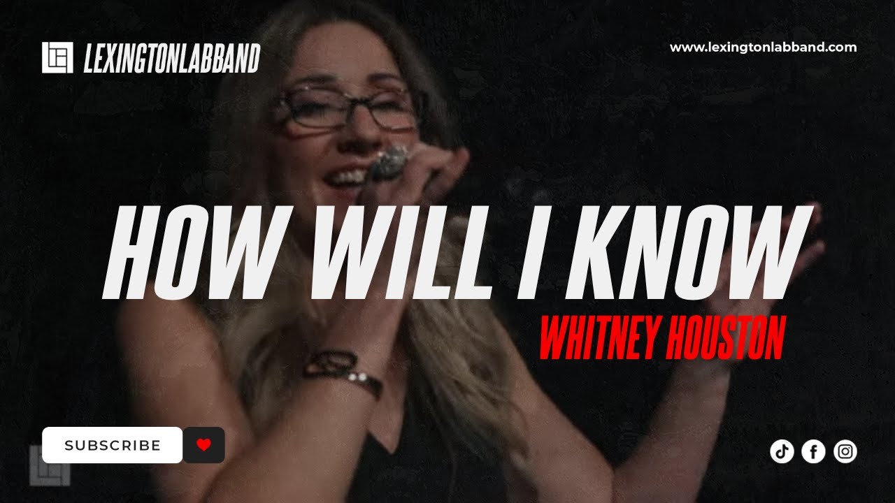 How Will I Know [Whitney Houston] • Lexington Lab Band