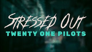 twenty one pilots - stressed out (lyrics)