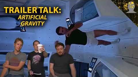 STBYM Trailer Talk: Artificial Gravity