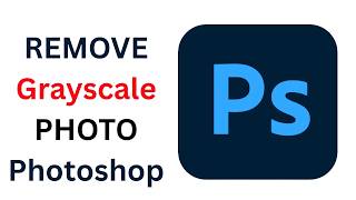 How To Remove Grayscale In Photo In Photoshop
