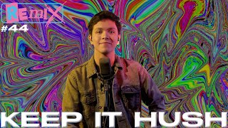 Keep It Hush - Dipha Barus ft.Afghan | Cover by Anov Aldrin (Live Recording) | ChillPillRemix#44