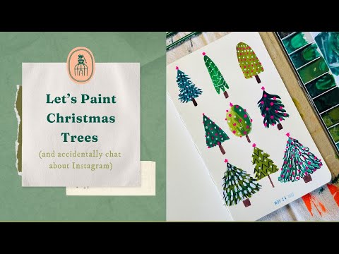 painting christmas trees in gouache (and chatting about how IG kinda stinks)