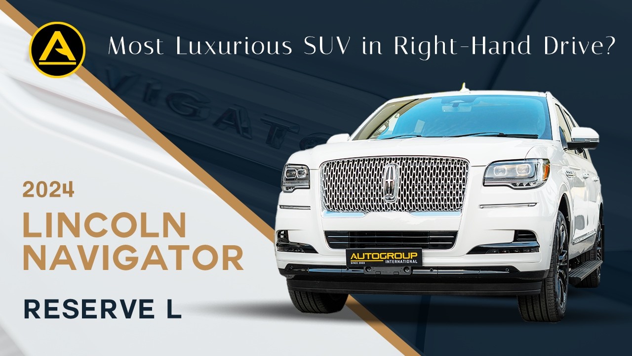 2024 Lincoln Navigator Reserve L in Right-hand Drive | Is it Better ...