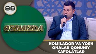 O\'zimizda tok shou 86-son HOMILADOR VA YOSH ONALAR QONUNIY KAFOLATLAR