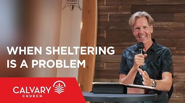 When Sheltering Is a Problem - Job 9 - Skip Heitzig