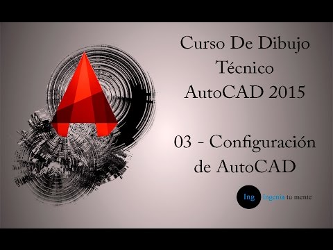 Curso De Dibujo Técnico AutoCAD 2015 | 03 Configuración de AutoCAD