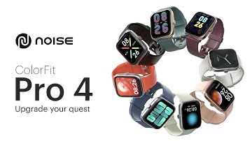 Noise ColorFit Pro 4 | Upgrade your quest | Official product launch video