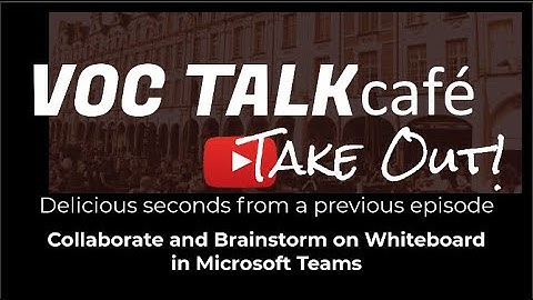 VTC Take Out - Collaborate and Brainstorm on Whiteboard in Microsoft Teams