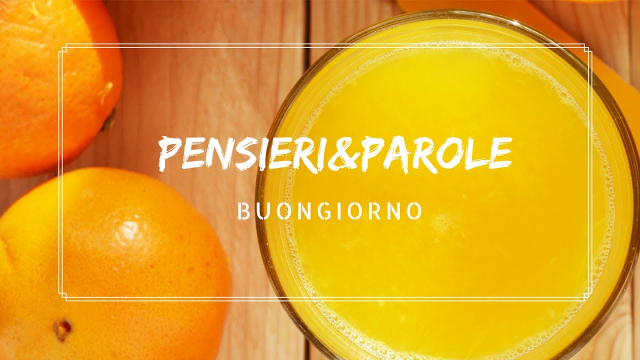 Buongiorno Pensieri Parole Aforismi In Musica Youtube