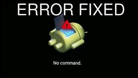 How to fix No command error on android mobile phone
