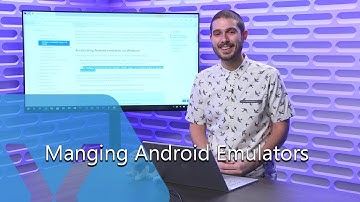 How to Create and Manage Your Own Android Emulators | The Xamarin Show