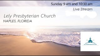 Lely Presbyterian Church - Sunday Service for JULY 31st 2022