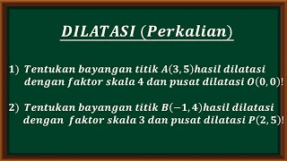 DILATASI (Perkalian) - Cara menentukan bayangan titik di pusat dilatasi (0,0) dan (a,b)