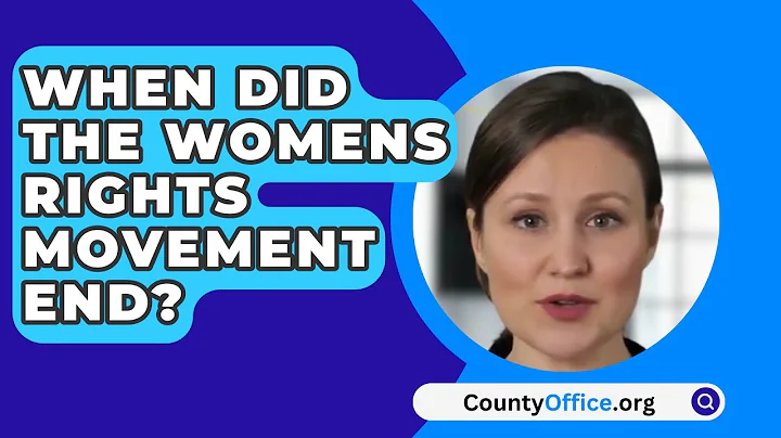 When Did The Womens Rights Movement End? - CountyOffice.org