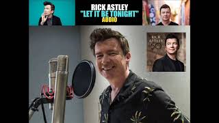 Rick Astley - Let It Be Tonight