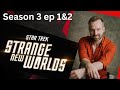 Strange New Worlds episode 1 & 2