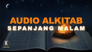 Dengar Firman ini Membuat Damai Hati \u0026 Pikiran - Audio Alkitab Sepanjang Malam