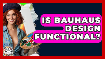 Is Bauhaus Design Functional? - Art Across Cultures