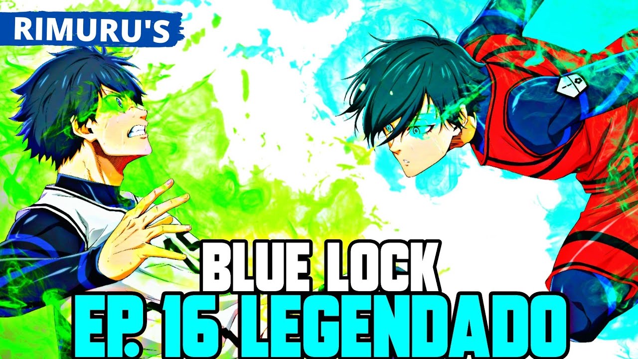 BLUE LOCK EP 15 LEGENDADO PT-BR - DATA E HORA