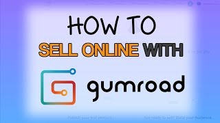 How to start selling online with Gumroad | Monetization tools for bloggers