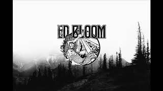 Ed Bloom - Tu sers à Rien