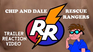 CHIP AND DALE RESCUE RANGERS: THE MOVIE - TRAILER REACTION VIDEO.