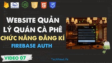 Đăng Ký Tài Khoản với Firebase Auth & Firestore | Coffee Management