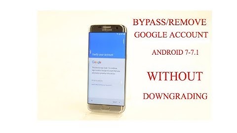 Bypass Google Account Samsung Android 7.x.x All Samsunsg phones Update (New Way)