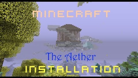 How to install The Aether Mod Pack