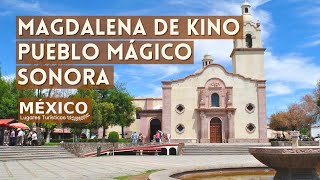 Magdalena de Kino Pueblo Mágico en Sonora México | Fundado por el Padre Kino en 1687