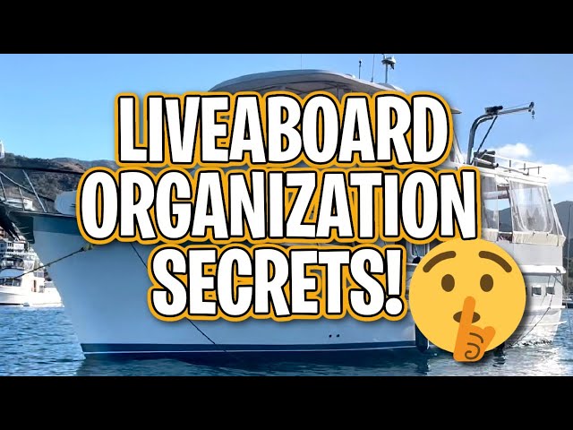 TOP TIPS for Staying ORGANIZED on a LIVEABOARD Boat! 