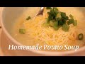 My Homemade Potato Soup Recipe &amp; Tutorial!