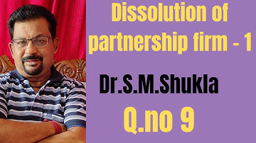Dissolution of Partnership - 1 Q no 9 from Dr.S.M.Shukla||Rajusengupta Classes||