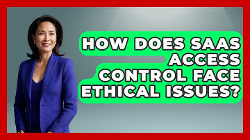 How Does SaaS Access Control Face Ethical Issues? | The SaaS Pros Breakdown News
