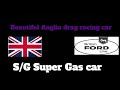 Beautiful Anglia S/G Super Gas drag racing car