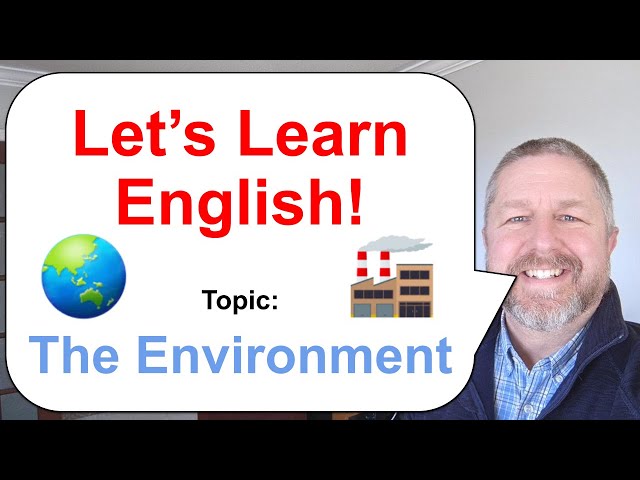 Let's Learn English! Topic: The Environment 🌏 🏭 class=