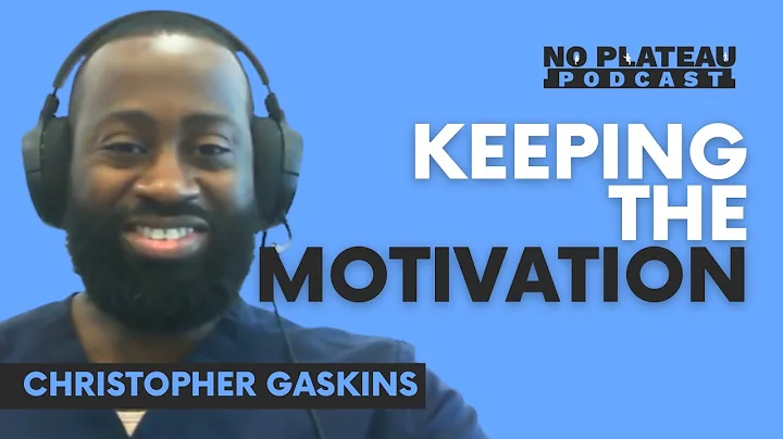Keeping the Motivation with Christopher Gaskins | ...