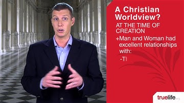 What is a Christian Worldview? | TRUELIFE